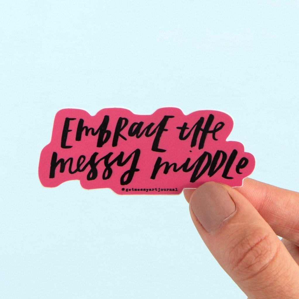 Embrace The Messy Middle Decal Sticker item