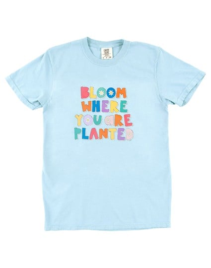 Bloom Where You Are Planted Tee - Callie Danielle Shop