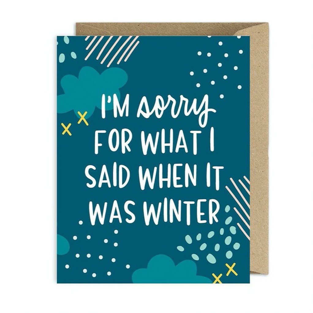 Sorry For What I Said When It Was Winter Greeting Card item