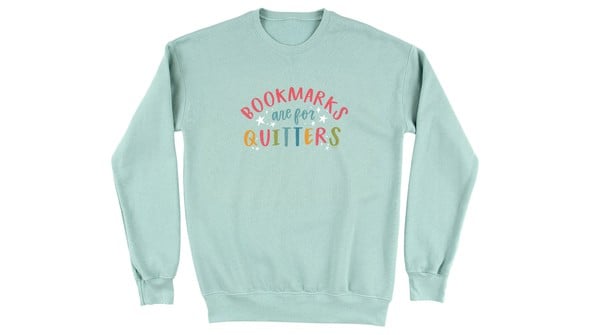 Bookmarks Are For Quitters Sweatshirt gallery