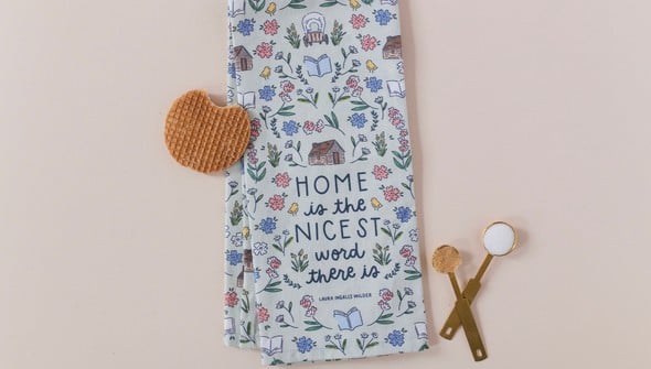Home Is The Nicest Word Little House on the Prairie Tea Towel gallery