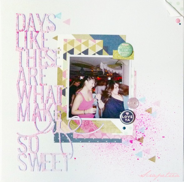Days like these are what make life so sweet by Scrapetxea gallery