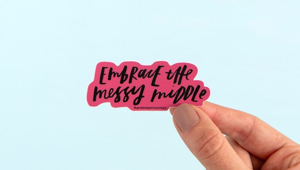 Embrace The Messy Middle Decal Sticker gallery