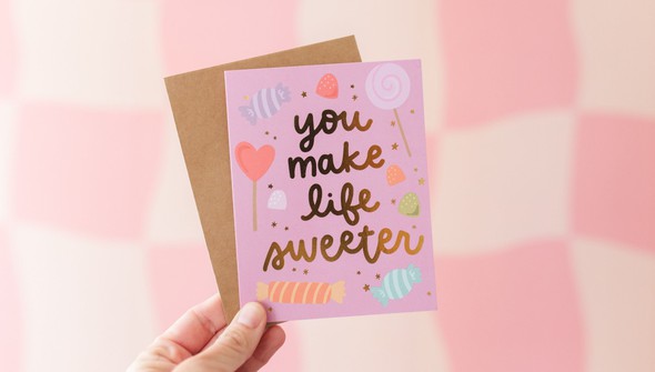 You Make Life Sweeter  Candy Greeting Card gallery
