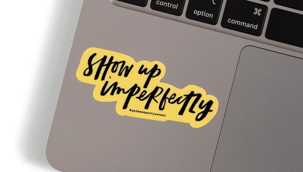 Show Up Imperfectly Decal Sticker gallery