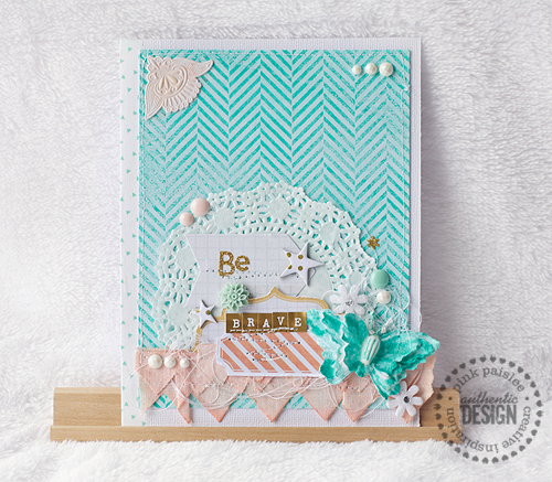 Be Brave card for *Pink Paislee* CT