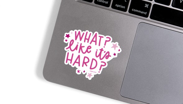 What Like It's Hard Decal Sticker gallery