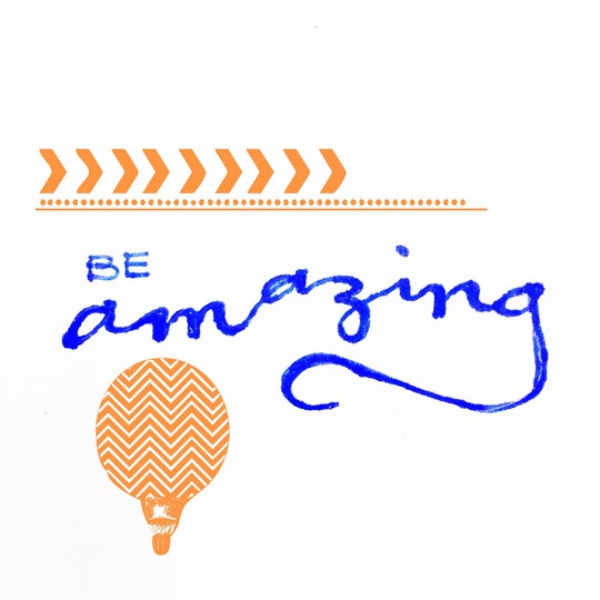 Be Amazing - hand lettering practice