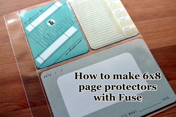 How to make 6x8 page protectors with Fuse by MonikaKnapp gallery